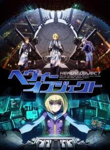 Heavy Object [BATCH] Subtitle Indonesia