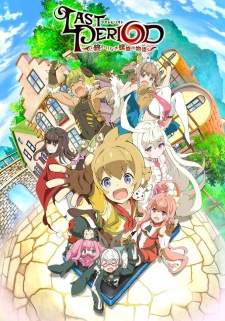 Last Period: Owarinaki Rasen no Monogatari [BATCH] Subtitle Indonesia